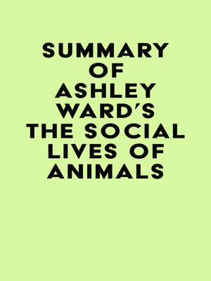 cover image of Summary of Ashley Ward's the Social Lives of Animals